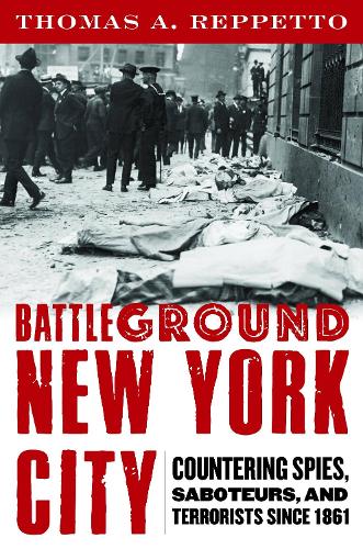 Паперова книга «Battleground New York City: Countering Spies, Saboteurs, and Terrorists Since 1861», автор Томас А. Репетто - фото №1