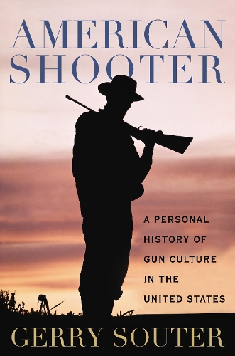 Бумажная книга «American Shooter: A Personal History of Gun Culture in the United States», автор Джерри Соутер - фото №1