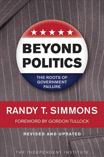 Паперова книга «Beyond Politics: The Roots of Government Failure», автор Ренді Т. Сіммонс - фото №1