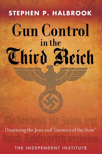 Бумажная книга «Gun Control in the Third Reich: Disarming the Jews and "Enemies of the State», автор Стивен П. Холбрук - фото №1