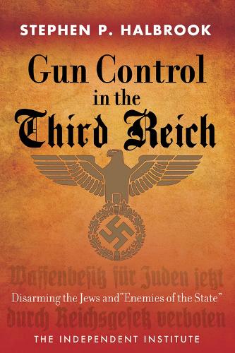 Бумажная книга «Gun Control in the Third Reich: Disarming the Jews and ""Enemies of the State», автор Стивен П. Холбрук - фото №1