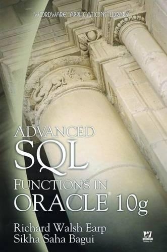[object Object] «Advanced SQL Functions in Oracle 10g», авторів Річард Ерп, Сіха Багі - фото №1