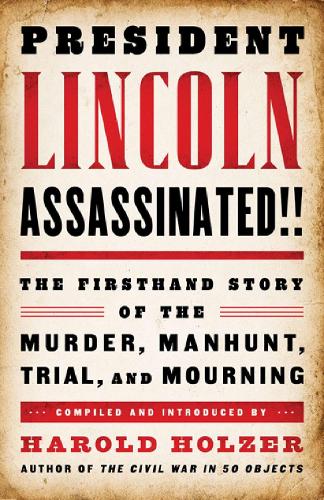 Паперова книга «President Lincoln Assassinated!!: A Library of America Special Publication», автор Гарольд Гольцер - фото №1