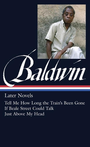 Бумажная книга «James Baldwin: Later Novels: Tell Me How Long the Train's Been Gone / If Beale Street Could Talk / Just Above My Head», автор Джеймс Болдуин - фото №1