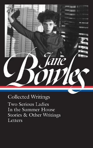 Бумажная книга «Jane Bowles: Collected Writings: Two Serious Ladies / In the Summer House / Stories & Other Writings / Letters», авторов Джейн Боулз, Миллисент Диллон - фото №1