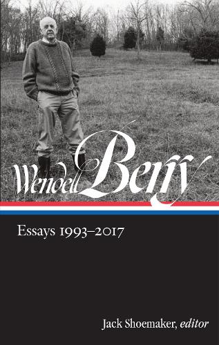 Бумажная книга «Wendell Berry: Essays 1993 - 2017», автор Венделл Берри - фото №1