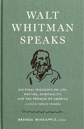 Бумажная книга «Walt Whitman Speaks: His Final Thoughts on Life, Writing, Spirituality, and the Promise of America», автор Уолт Уитмен - фото №1