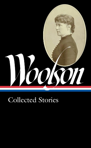 [object Object] «Constance Fenimore Woolson: Collected Stories (LOA #327)», автор Констанс Фенімор Вулсон - фото №1