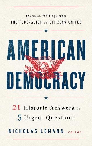 Бумажная книга «American Democracy: 21 Historic Answers to 5 Urgent Questions», автор Николас Леманн - фото №1