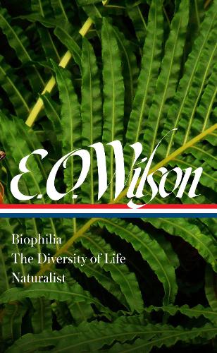 Бумажная книга «E. O. Wilson: Biophilia, The Diversity Of Life, Naturalist (loa #340)», автор Дэвид Куаммен - фото №1