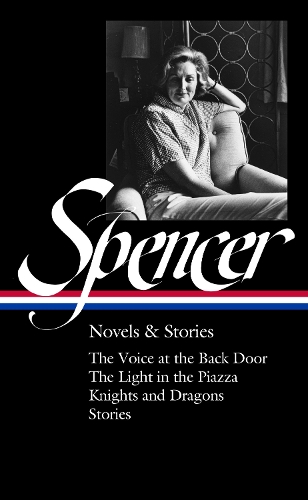 Паперова книга «Elizabeth Spencer: Novels & Stories (loa #344): The Voice at the Back Door / The Light in the Piazza / Knights and Dragons / Stories », авторів Елізабет Спенсер, Майкл Горра - фото №1