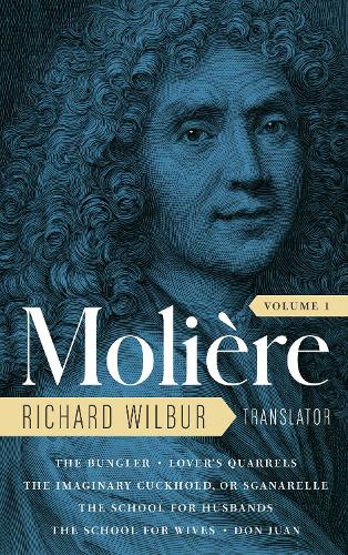 Бумажная книга «Moliere: The Complete Richard Wilbur Translations, Volume 1: The Bungler / Lover's Quarrels / The Imaginary Cuckhold / The School for Husbands / The School for Wives / Don Juan», авторов Мольер, Ричард Уилбур - фото №1