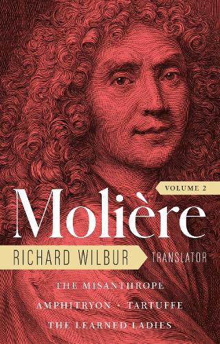Бумажная книга «Moliere: The Complete Richard Wilbur Translations, Volume 2: The Misanthrope / Amphitryon / Tartuffe / The Learned Ladies», авторов Мольер, Ричард Уилбур - фото №1