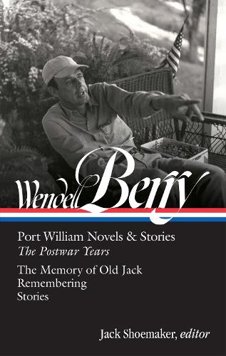 Бумажная книга «Wendell Berry: Port William Novels & Stories: The Postwar Years (loa #381)», авторов Джек Шумейкер, Венделл Берри - фото №1