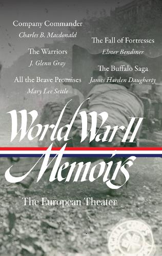 Бумажная книга «World War II Memoirs: The European Theater (LOA #385)», авторов Чарльз Б. Макдональд, Элизабет Д. Самет, Дж. Гленн Грей - фото №1