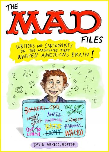 [object Object] «MAD Files, The: Writers and Cartoonists on the Magazine that Warped America's Brain!: A Library of America Special Publication», автор Девід Мікіч - фото №1