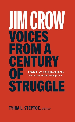 Бумажная книга «Jim Crow: Voices from a Century of Struggle Part 2 (LOA #387): 1919-1976: Tulsa to the Boston Busing Crisis», автор Тийна Л. Стептоу - фото №1