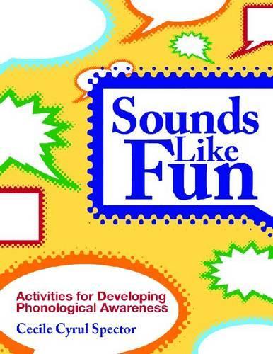Бумажная книга «Sounds Like Fun: Activities for Developing Phonological Awareness», автор Сесиль Сирул Спектор - фото №1