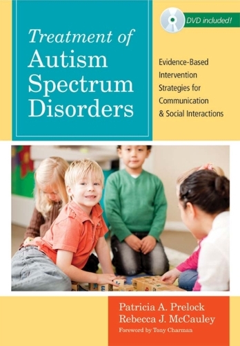 Бумажная книга «Treatment of Autism Spectrum Disorders: Evidence-Based Intervention Strategies for Communication and Social Interactions», авторов Патриция А. Прелок, Ребекка Дж. Макколи - фото №1