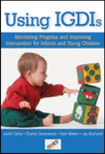 Паперова книга «Using IGDIs: Monitoring Progress and Improving Intervention for Infants and Young Children», авторів Чарльз Р. Грінвуд, Дейл Вокер, Джей Бужардт, Джудіт Дж. Карта - фото №1