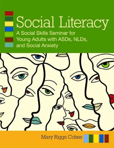 Бумажная книга «Social Literacy: A Guide to Social Skills Seminars for Young Adults with ASD, NLD and Social Anxiety», автор Мэри Риггс Коэн - фото №1