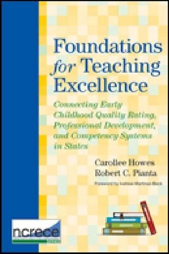 Бумажная книга «Foundations for Teaching Excellence: Connecting Early Childhood Quality Rating, Professional Development and Competency Systems in States», авторов Кэролли Хаус, Роберт К. Пианта - фото №1