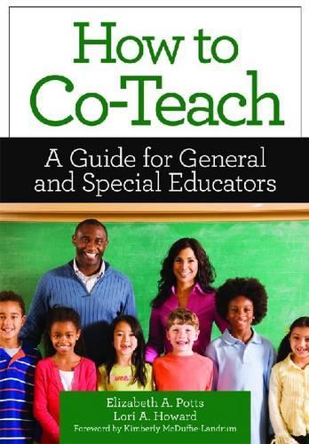 Бумажная книга «How to Co-Teach: A Guide for General and Special Educators», авторов Элизабет А. Поттс, Лори А. Ховард - фото №1