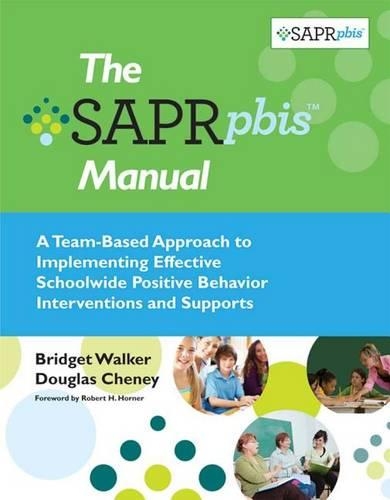 Бумажная книга «The Self-Assessment and Program Review for Positive Behavior Interventions and Supports (SAPR-PBIS): SAPR-PBIS Manual», авторов Бриджит Уокер, Дуглас Чейни - фото №1