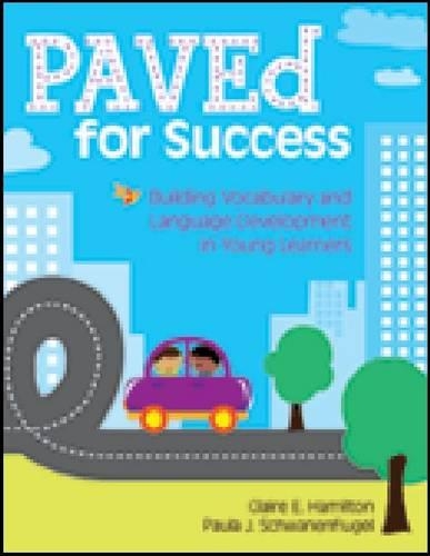 Бумажная книга «PAVEd for Success: Building Vocabulary and Language Development in Young Learners», авторов Клэр Э. Гамильтон, Пола Дж. Шваненфлюгель - фото №1