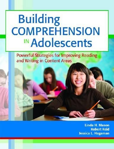 Бумажная книга «Building Comprehension in Adolescents: Powerful Strategies for Improving Reading and Writing in Content Areas», авторов Джессика Л. Хагаман, Линда Х. Мейсон - фото №1