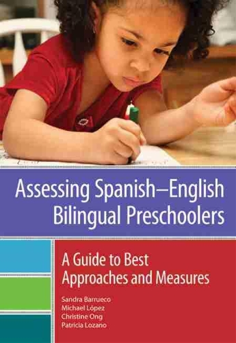 Паперова книга «Assessing Spanish-English Bilingual Preschoolers: A Guide to Best Approaches and Measures», авторів Крістін Онг, Майкл Лопес, Патриція Лозано, Сандра Барруеко - фото №1