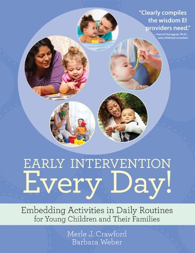 Паперова книга «Early Intervention Every Day!: Embedding Activities in Daily Routines for Young Children and Their Families», авторів Барбара Вебер, Мерл Дж. Кроуфорд - фото №1