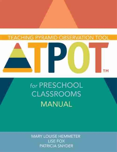 Паперова книга «Teaching Pyramid Observation Tool (TPOT™) for Preschool Classrooms Manual», авторів Ліза К. Фокс, Мері Луїза Хемметер, Патриція Снайдер - фото №1
