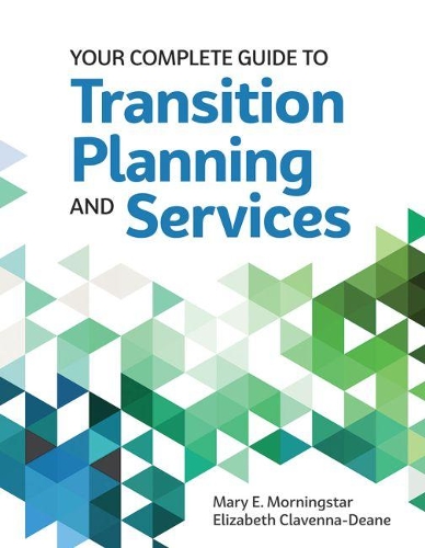 Паперова книга «Your Complete Guide to Transition Planning and Services», авторів Елізабет Клавенна-Дін, Мері Е. Морнінгстар - фото №1