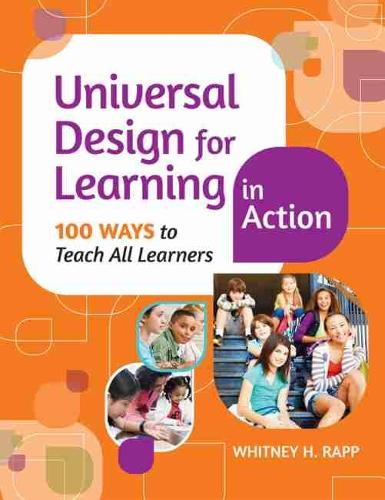 Бумажная книга «Universal Design for Learning in Action: 100 Ways to Teach All Learners», автор Уитни Х. Рапп - фото №1