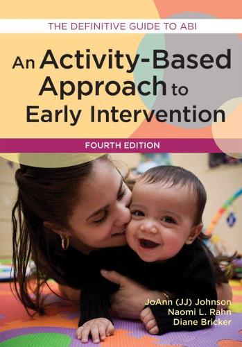 Паперова книга «An Activity-Based Approach to Early Intervention: The Definitive Guide to ABI», авторів Діана Брікер, Джоан (Джей Джей) Джонсон, Наомі Л. Ран - фото №1