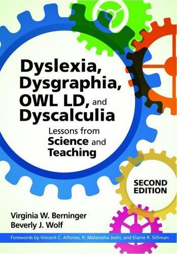 Бумажная книга «Dyslexia, Dysgraphia, OWL LD, and Dyscalculia: Lessons from Teaching and Science», авторов Беверли Дж. Вульф, Вирджиния В. Бернингер - фото №1