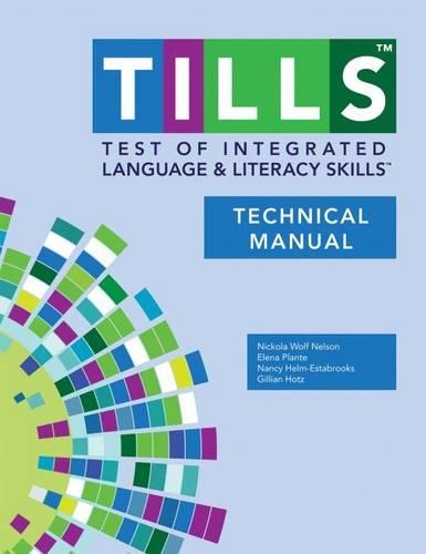 Паперова книга «Test of Integrated Language and Literacy Skills® (TILLS®) Technical Manual», авторів Олена Плант, Джилліан Хотц, Ненсі Хелм-Естабрукс, Нікола Нельсон - фото №1
