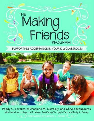 Бумажная книга «The Making Friends Program: Supporting Acceptance in Your K-2 Classroom», авторов Крисо Музуру, Михаэлин М. Остроски, Пэдди С. Фавацца - фото №1