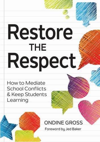 Бумажная книга «Restore the Respect: How to Mediate School Conflicts and Keep Students Learning», автор Ундина Г. Гросс - фото №1