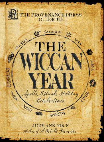 Бумажная книга «The Provenance Press Guide to the Wiccan Year: A Year Round Guide to Spells, Rituals, and Holiday Celebrations», автор Джуди Энн Нок - фото №1