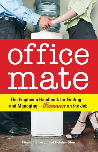 Паперова книга «Office Mate: Your Employee Handbook for Romance on the Job», авторів Хелейн Олен, Стефані Кізі - фото №1