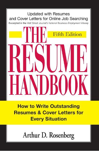 Бумажная книга «The Resume Handbook: How to Write Outstanding Resumes and Cover Letters for Every Situation», автор Артур Д. Розенберг - фото №1