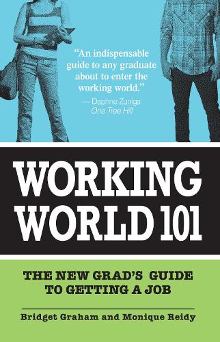Бумажная книга «Working World 101: The New Grad's Guide to Getting a Job», авторов Бриджет Грэм, Моник Рейди - фото №1