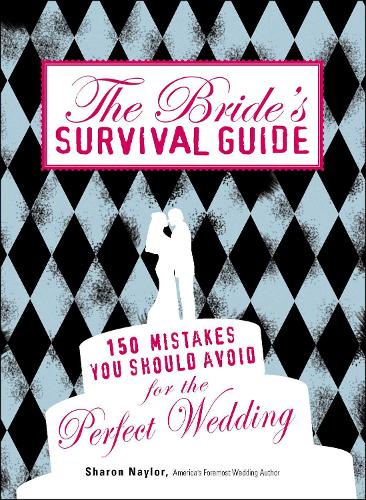 Паперова книга «The Bride's Survival Guide: 150 Mistakes You Should Avoid for the Perfect Wedding», автор Шерон Нейлор - фото №1