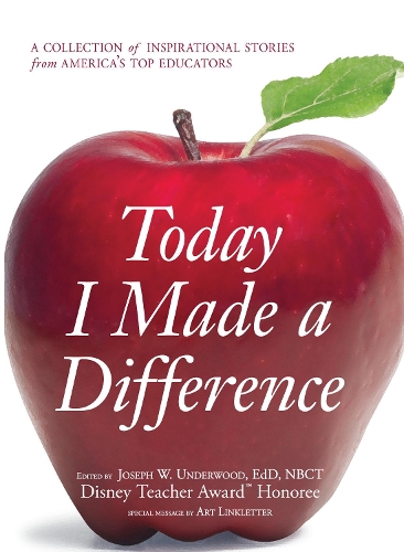 Паперова книга «Today I Made a Difference: A Collection of Inspirational Stories from America's Top Educators», автор Джозеф В. Андервуд - фото №1
