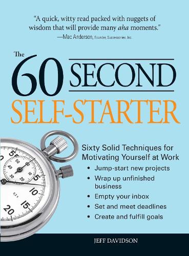 Паперова книга «60 Second Self-Starter: Sixty Solid Techniques to get motivated, get organized, and get going in the workplace.», автор Джефф Девідсон - фото №1