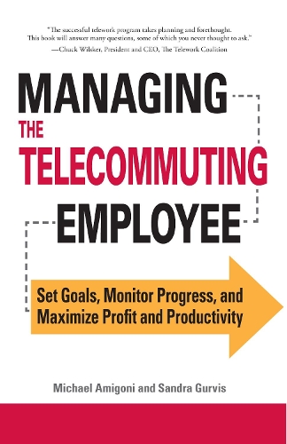 Паперова книга «Managing the Telecommuting Employee: Set Goals, Monitor Progress, and Maximize Profit and Productivity», автор Майкл Амігоні - фото №1