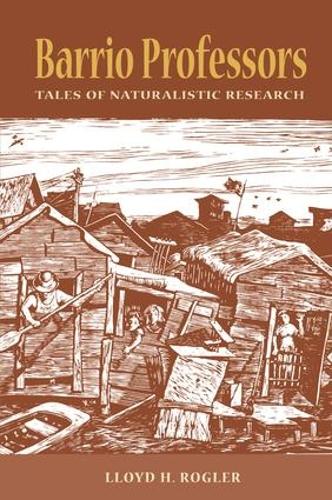 Бумажная книга «Barrio Professors: Tales of Naturalistic Research», автор Ллойд Х Роглер - фото №1