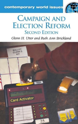 [object Object] «Campaign and Election Reform: A Reference Handbook, 2nd Edition», авторов Гленн Х. Аттер, Рут Энн Стрикленд - фото №1